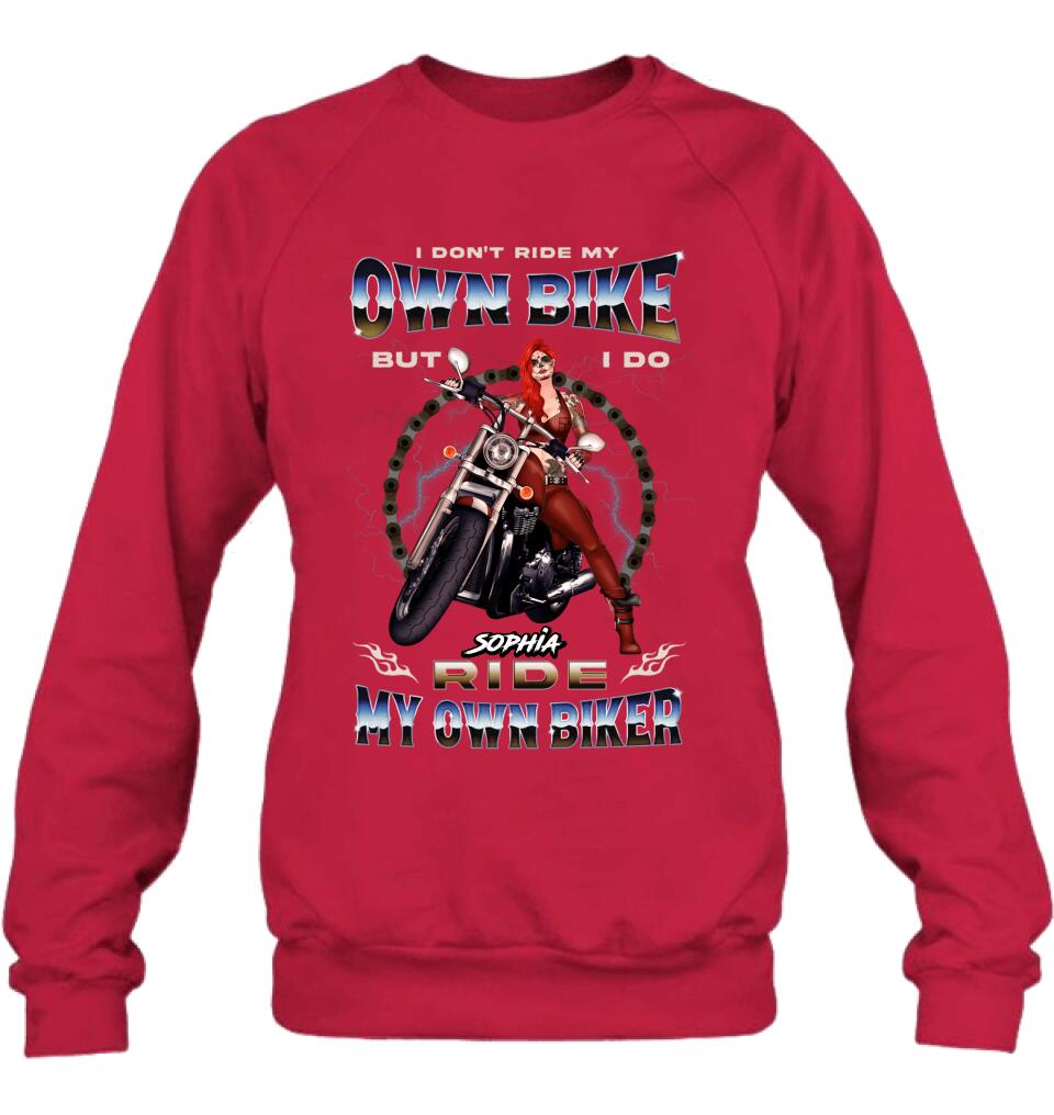 Personalized Biker Girl T-shirt/Hoodie - Gift Idea For Biker Lovers - I Don't Ride My Own Bike But I Do Ride My Own Biker