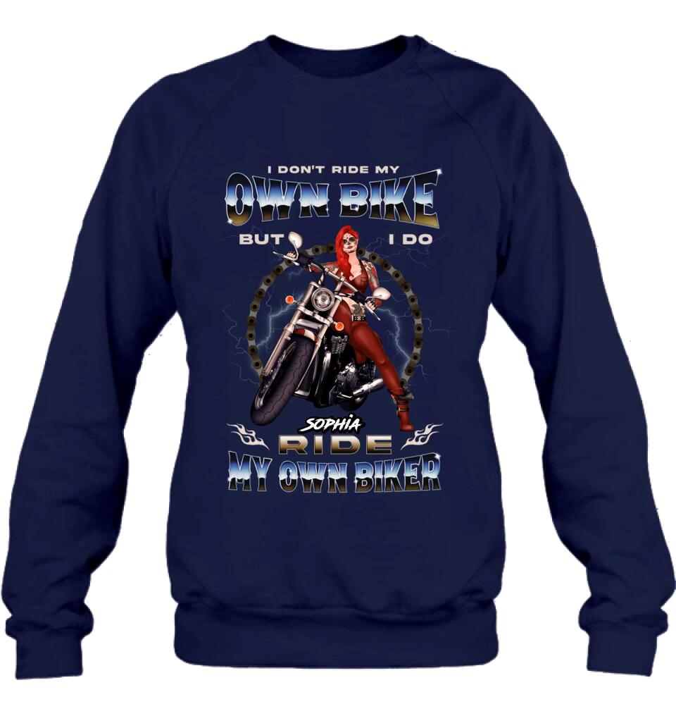Personalized Biker Girl T-shirt/Hoodie - Gift Idea For Biker Lovers - I Don't Ride My Own Bike But I Do Ride My Own Biker