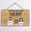 Personalized Family Wooden Sign - Parents With Up to 3 Kids - The House Was Clean Last Week (Sorry, You Missed It)