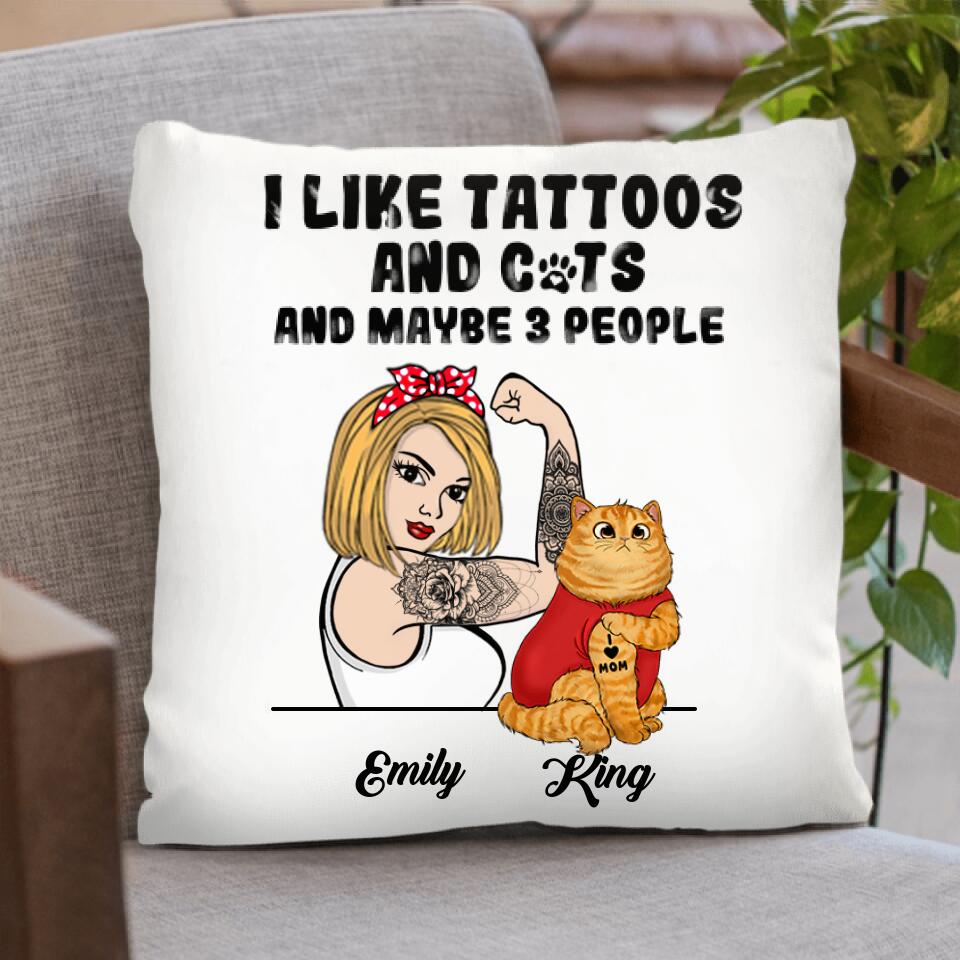 Personalized Cat Mom Pillow Cover - Up to 3 Cats - I Like Tattoos And Cats And maybe 3 People
