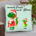 Personalized Christmas Dinosaurs Pillow Cover/Cushion Cover - Up to 6 Kids - Best Gift Idea For Christmas - My Favorite People Call Me Mama - MW6OOI