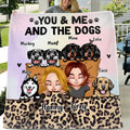 Personalized Dog Blanket/Pillow Cover - Up to 6 Dogs - Gift for Couples, Dog Lovers - You & Me And The Dogs