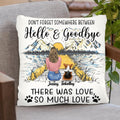 Personalized Memorial Dog Pillow Cover - Up To 5 Dogs - Gift Idea For Dog Lovers - Don't Forget Somewhere Between Hello And Goodbye