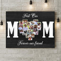 Custom Personalized Mom Photo Canvas - Gift Idea  For Mother's Day/Mom - First Our Mom Forever Our Friend