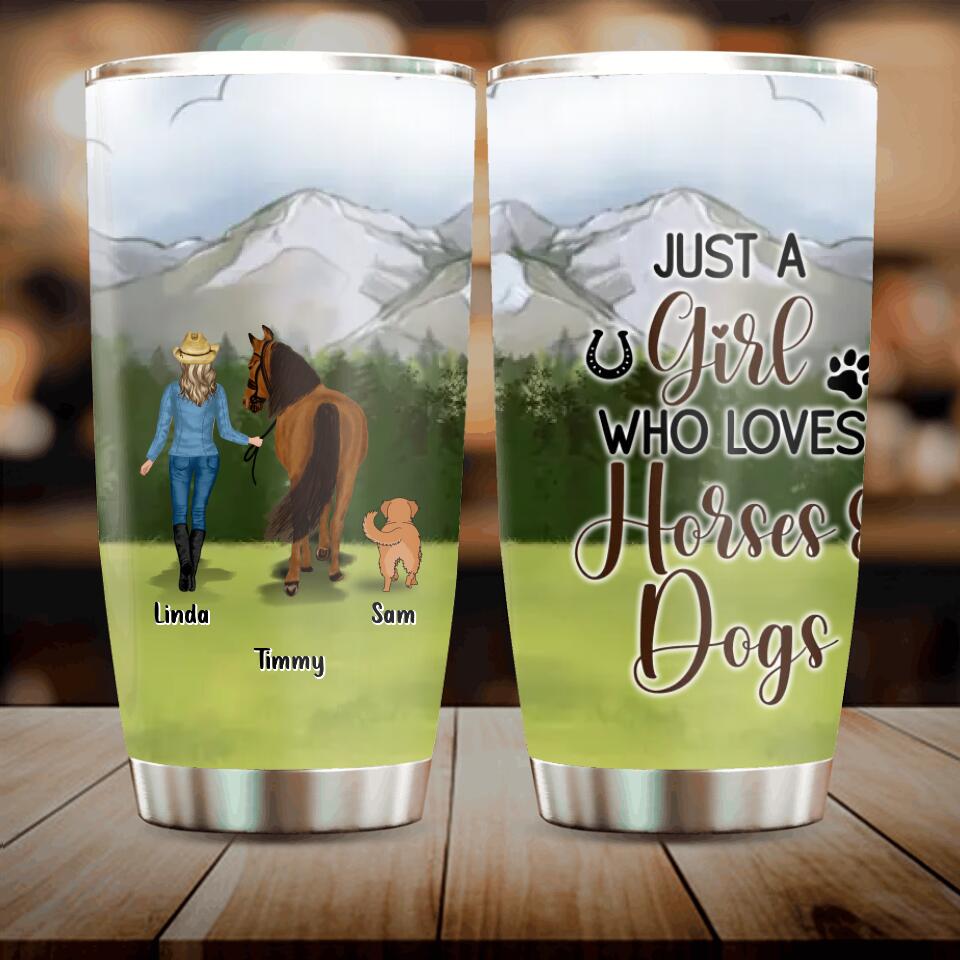 Personalized Horse & Dog Tumbler - Gift Idea For Horse/Dog Lovers With Up To 2 Horses And 4 Dogs - Just A Girl Who Loves Horses & Dogs