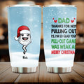 Personalized Christmas Tumbler - Gift Idea For Father/Christmas with up to 7 Sperms - I'm So Glad Your Pull-out Game Was Weak Af