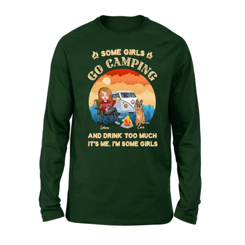 Personalized Camping Shirt/Hoodie - Gift Idea For Camping Lover/Dog Mom with up to 4 Dogs - Some Girls Go Camping and Drinks Too Much. It's Me. I'm Some Girls