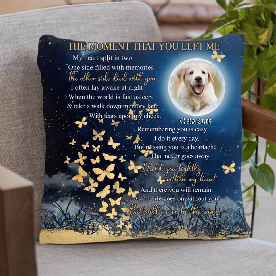 Personalized Memorial Pet Photo Pillow Cover/Quilt/Fleece Blanket - Memorial Gift Idea For Dog/Cat/Pet Lover - The Moment That You Left Me