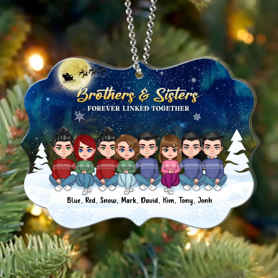 Personalized Christmas Siblings Acrylic Ornament - Up to 8 People - Christmas Gift Idea For Sisters/Brothers - Brothers & Sisters Forever Linked Together