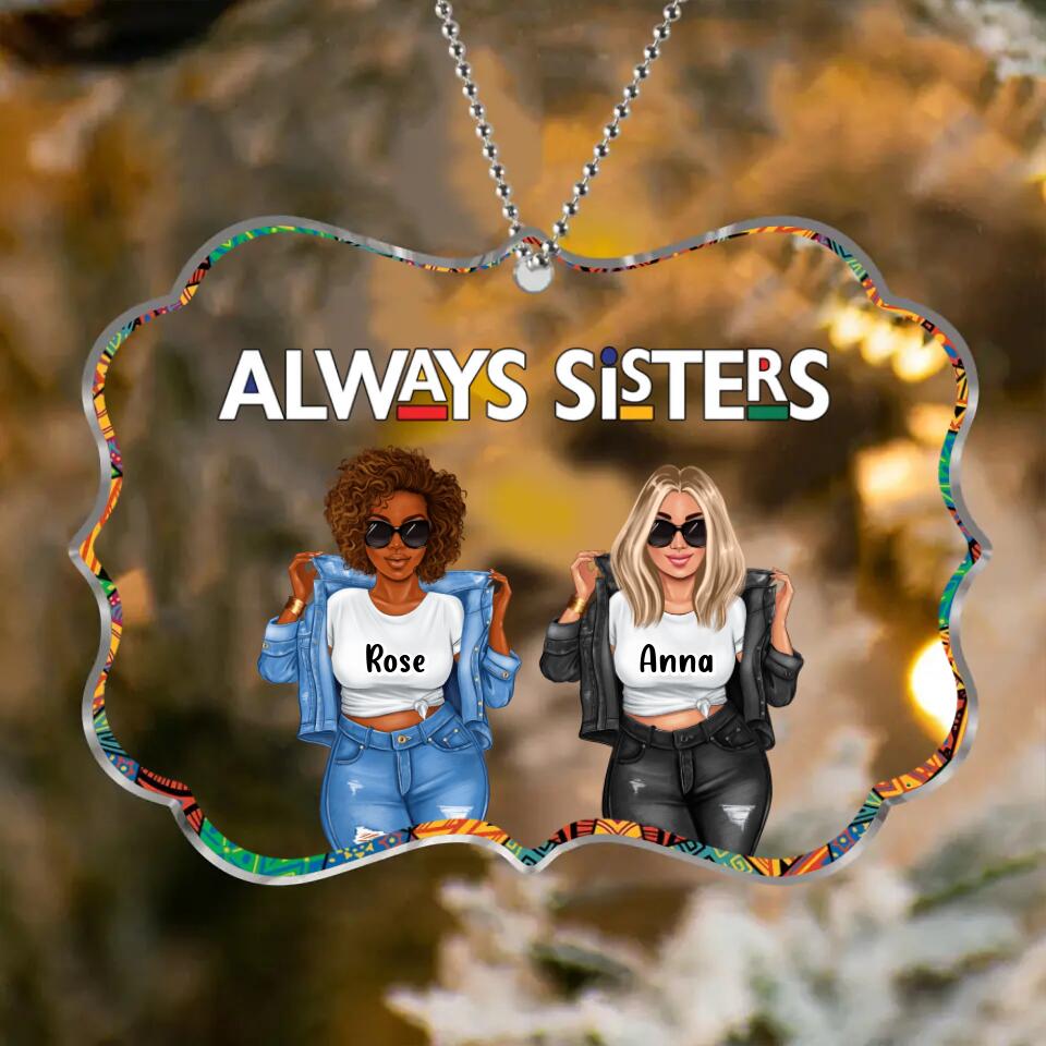 Personalized Best Sisters/Friends Rectangle Acrylic Ornament - Gift Idea For Sisters/Besties - Up to 5 Girls - Always Sisters