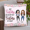 Personalized Besties/Sisters Pillow Cover - Gift Idea For Friends/Besties/Sisters - Not Sisters By Blood But Sisters By Heart