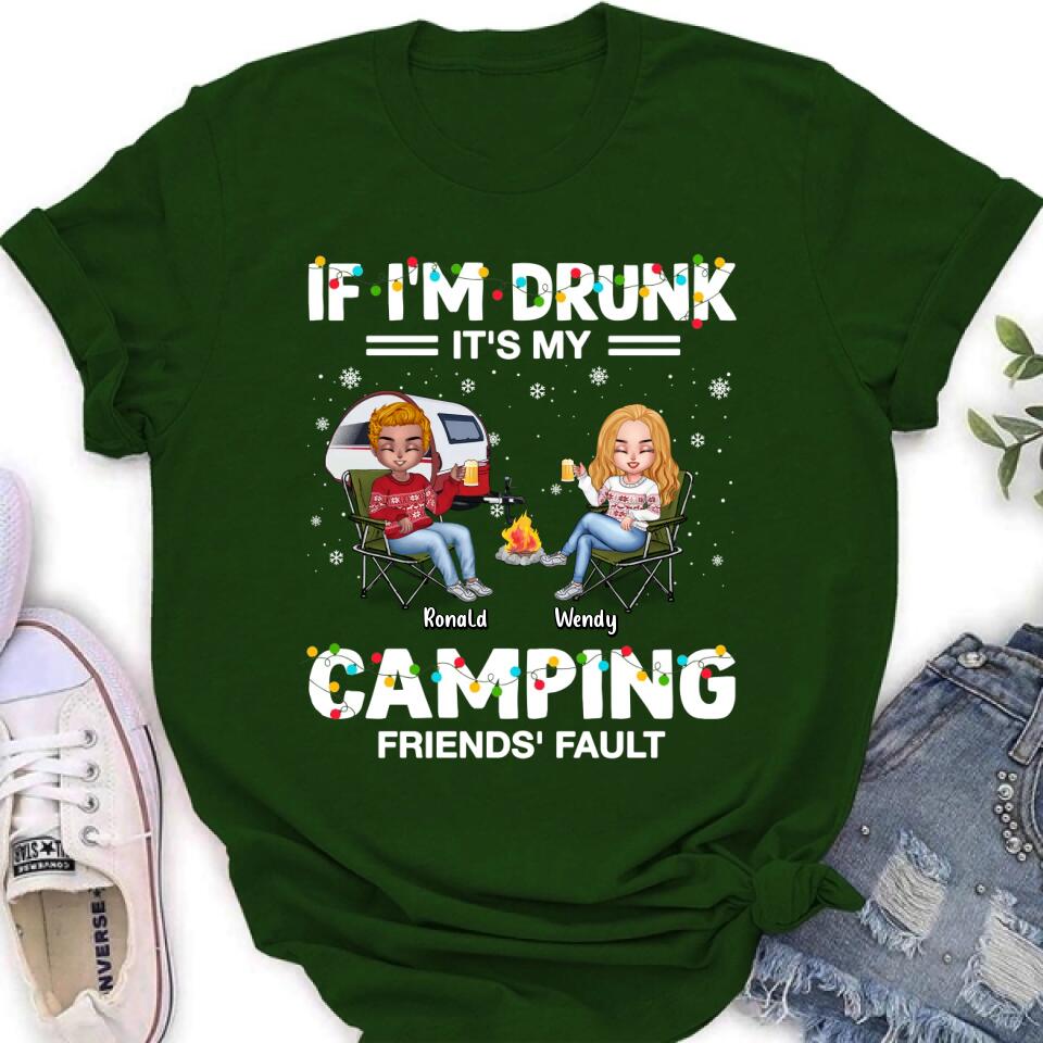 Personalized Camping Friends Shirt - Up to 7 Friends - Christmas Gift For Friends/Camping Lovers - If I'm Drunk It's My Camping Friends' Fault