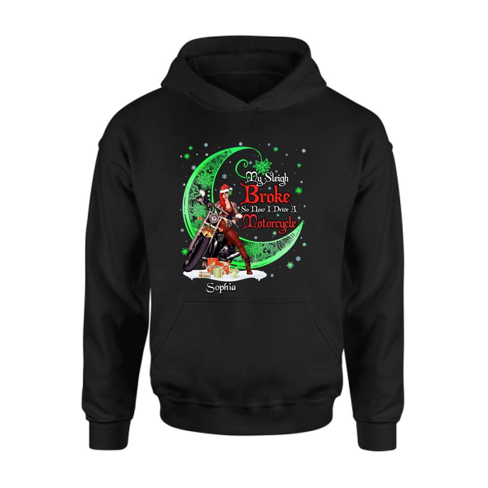 Personalized Christmas Biker Girl Shirt - Gift Idea For Biker Lovers/Christmas - My Sleigh Broke So Now I Drive A Motorcycle