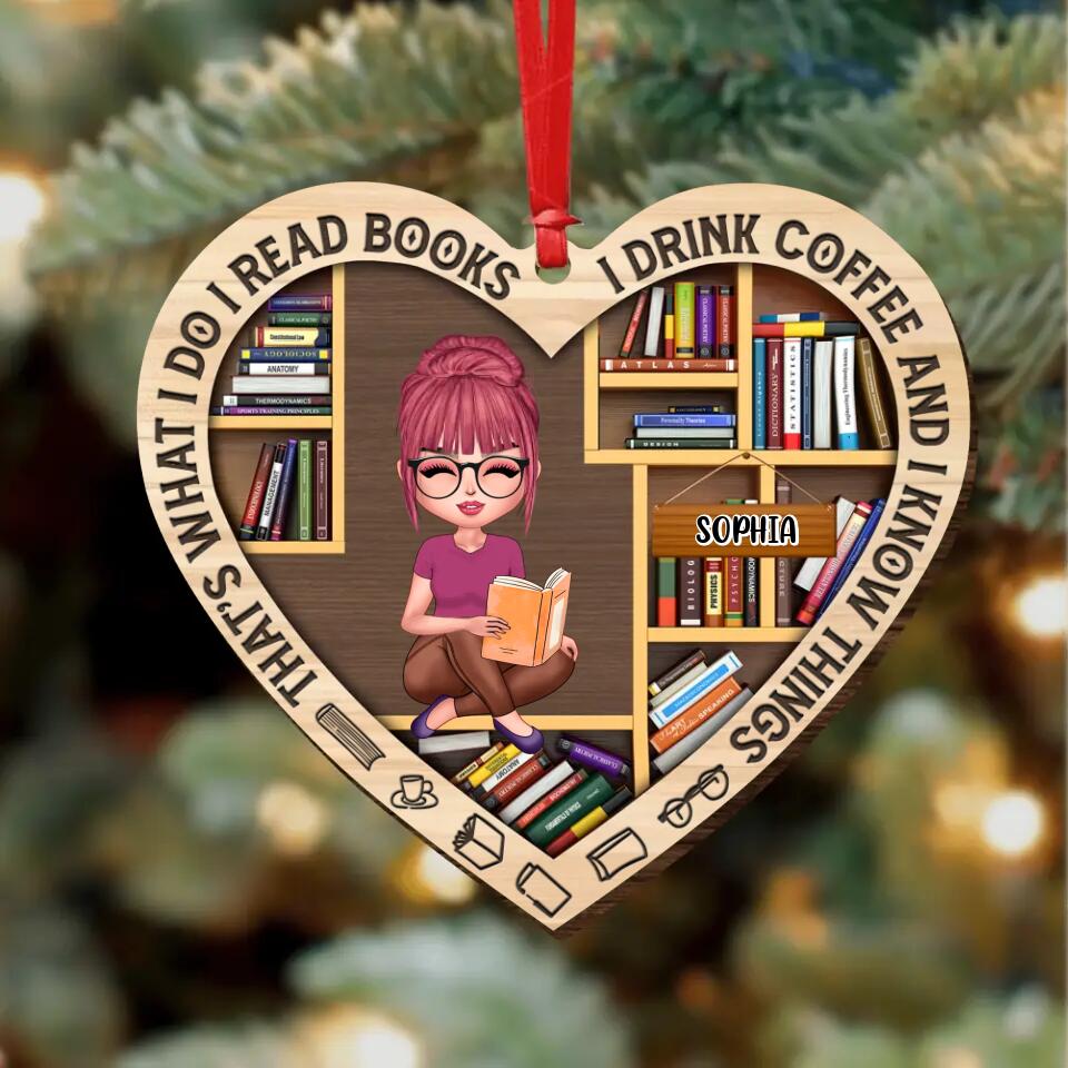 Personalized Bookshelf Wooden Ornament - Christmas Gift For Book Lover - That's What I Do I Read Books I Drink Coffee & I Know Things