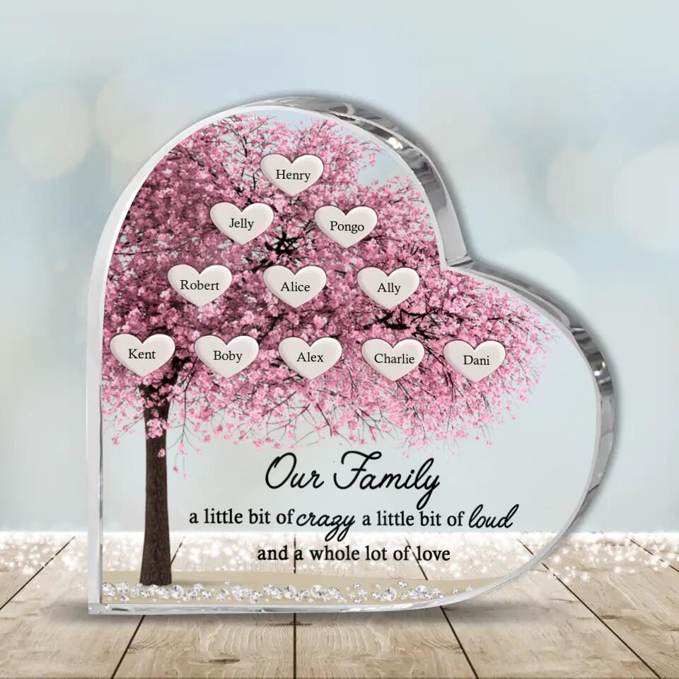 Personalized Family Tree Heart Crystal - Up to 11 People - Gift Idea For Family - Our Family A Little Bit Of Crazy A Little Bit Of Loud And A Whole Lot Of Love