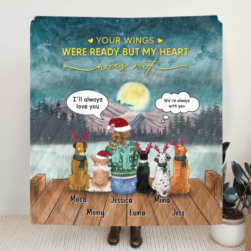 Personalized Christmas Dog Mom Quilt/Fleece Blanket/Pillow Cover - Up to 5 Dogs - Gift Idea For Dog Lover/Dog Mom - Your Wings Were Ready But My Heart Was Not