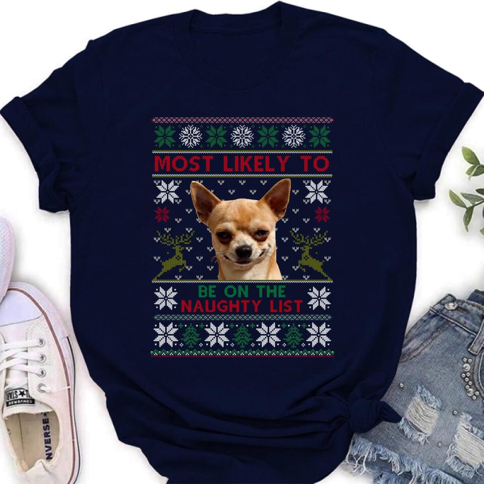 Personalized Dog Photo T-Shirt - Christmas Gift Idea For Pet Lovers - Most Likely To Be On The Naughty List