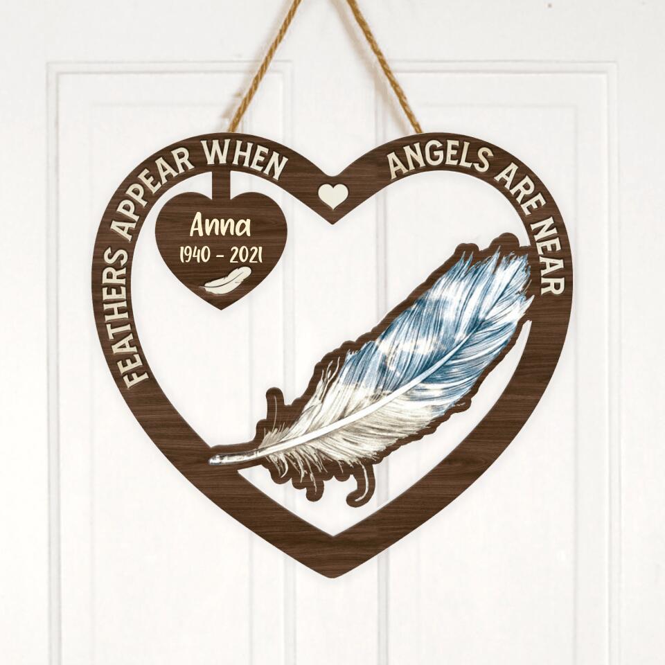 Custom Personalized Memorial Feathers Wooden Sign - Memorial Gift Idea For Family Members - Feathers Appear When Angels Are Near