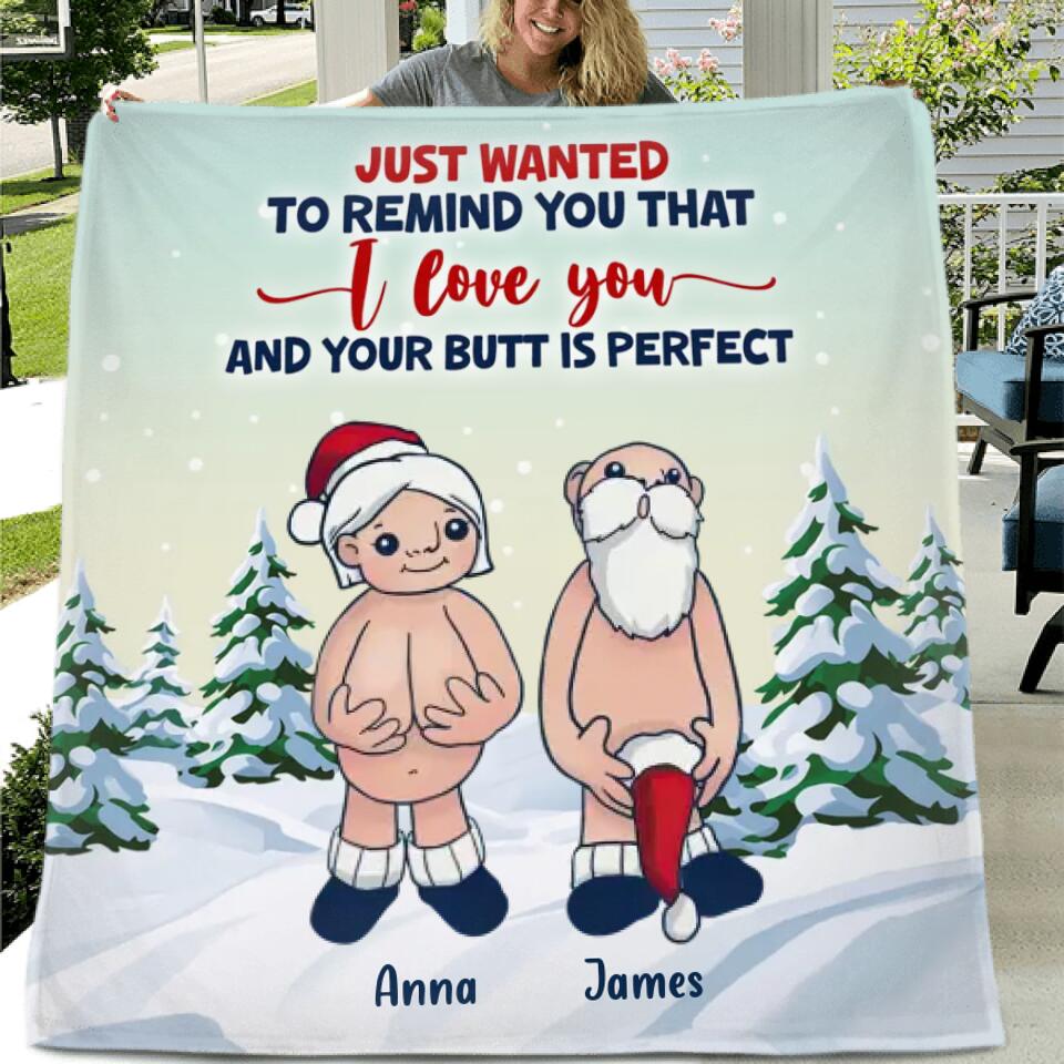 Personalized Funny Santa Fleece Throw Blanket/Quilt - Christmas Gift Idea - Just Wanted To Remind You That I Love You And Your Butt Is Perfect
