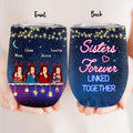 Personalized Sister Christmas Wine Tumbler - Gift Idea For Sisters - Up to 4 Sisters - Sisters Forever Linked Together