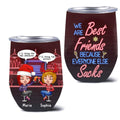 Personalized Friends Wine Tumbler - Christmas Gift Idea For Friends/Besties/Sisters - We Are Best Friends