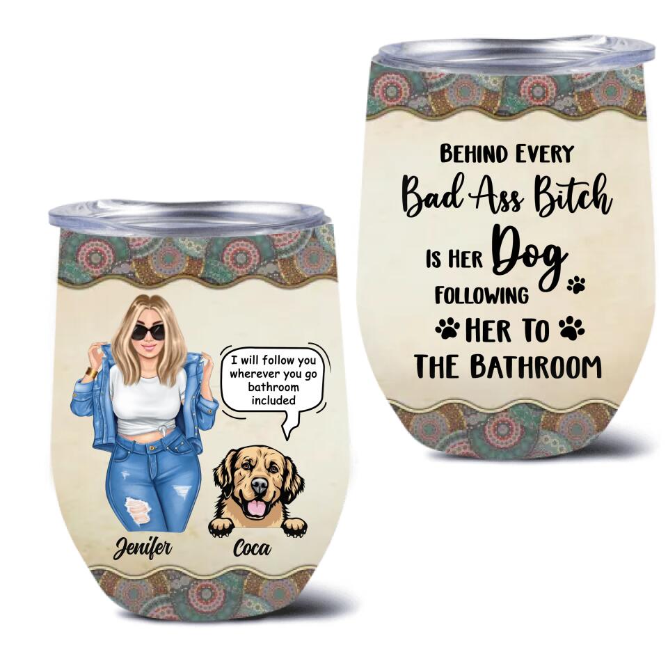 Personalized Dog Following To The Bathroom Wine Tumbler - Gift Idea For Dog Lover - Up to 4 Dogs - I Will Follow You Wherever You Go Bathroom Included