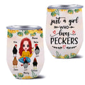 Personalized Chickens Wine Tumbler - Up to 5 Chickens - Just A Girl Who Loves Peckers