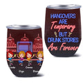 Personalized Drinking Friends Wine Tumbler - Up to 4 People - Gift Idea For Friends - Hangovers Are Temporary But Drunk Stories Are Forever