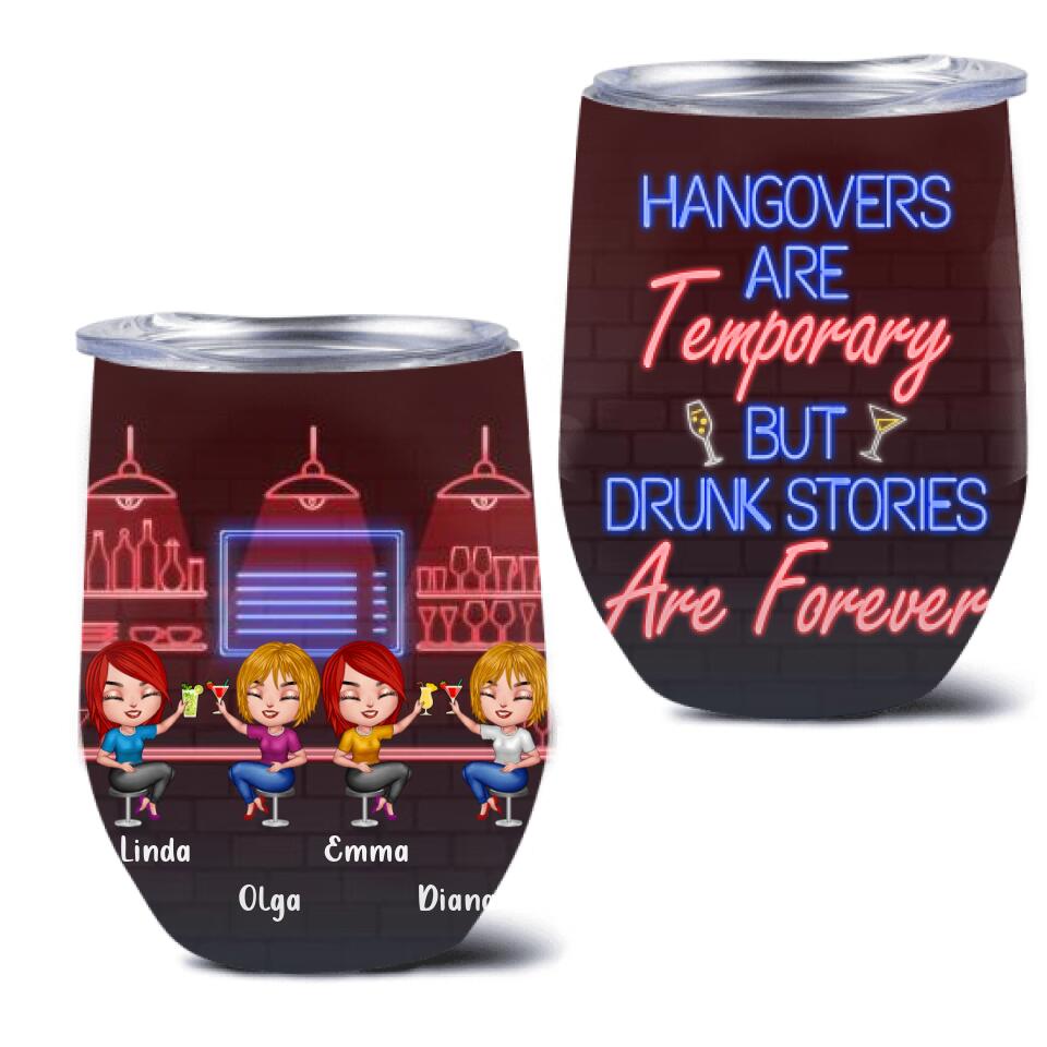 Personalized Drinking Friends Wine Tumbler - Up to 4 People - Gift Idea For Friends - Hangovers Are Temporary But Drunk Stories Are Forever