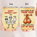 Personalized Stepdad Wine Tumbler - Father's Day Gift For Step Father - Even Though I'm Not From Your Sack I Know You've Still Got My Back