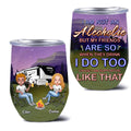 Personalized Camping Friends Wine Tumbler - Up to 7 People - Gift Idea For Friends/Camping Lover -  I Am Not An Alcoholic But My Friends Are