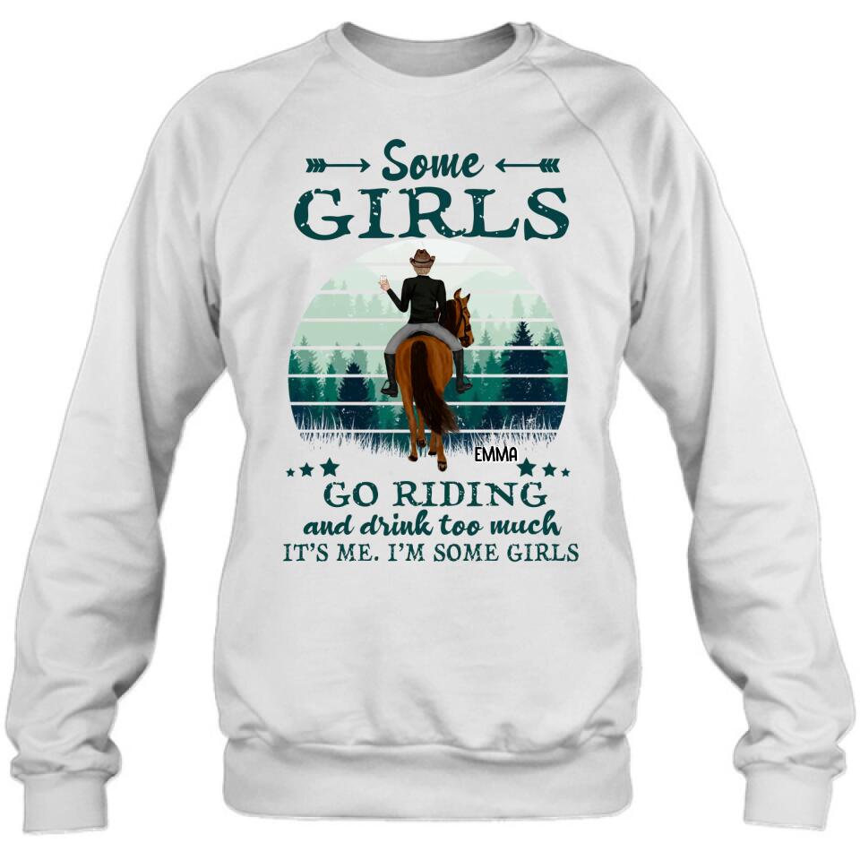 Personalized Girl Riding Horse T-shirt/Long Sleeve/Sweatshirt/Hoodie - Up to 4 Girls - Gift For Friends/Besties/ Horse Lovers - Some Girls Go Riding & Drink Too Much It's Me I'm Some Girls