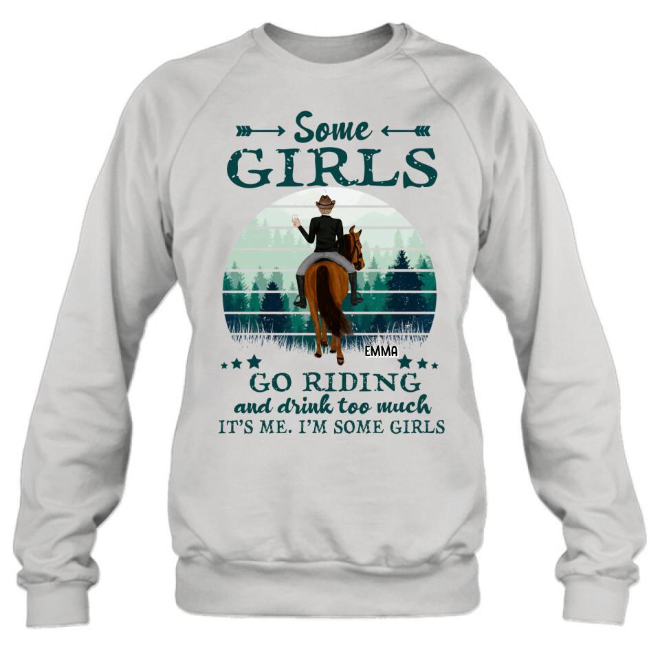 Personalized Girl Riding Horse T-shirt/Long Sleeve/Sweatshirt/Hoodie - Up to 4 Girls - Gift For Friends/Besties/ Horse Lovers - Some Girls Go Riding & Drink Too Much It's Me I'm Some Girls