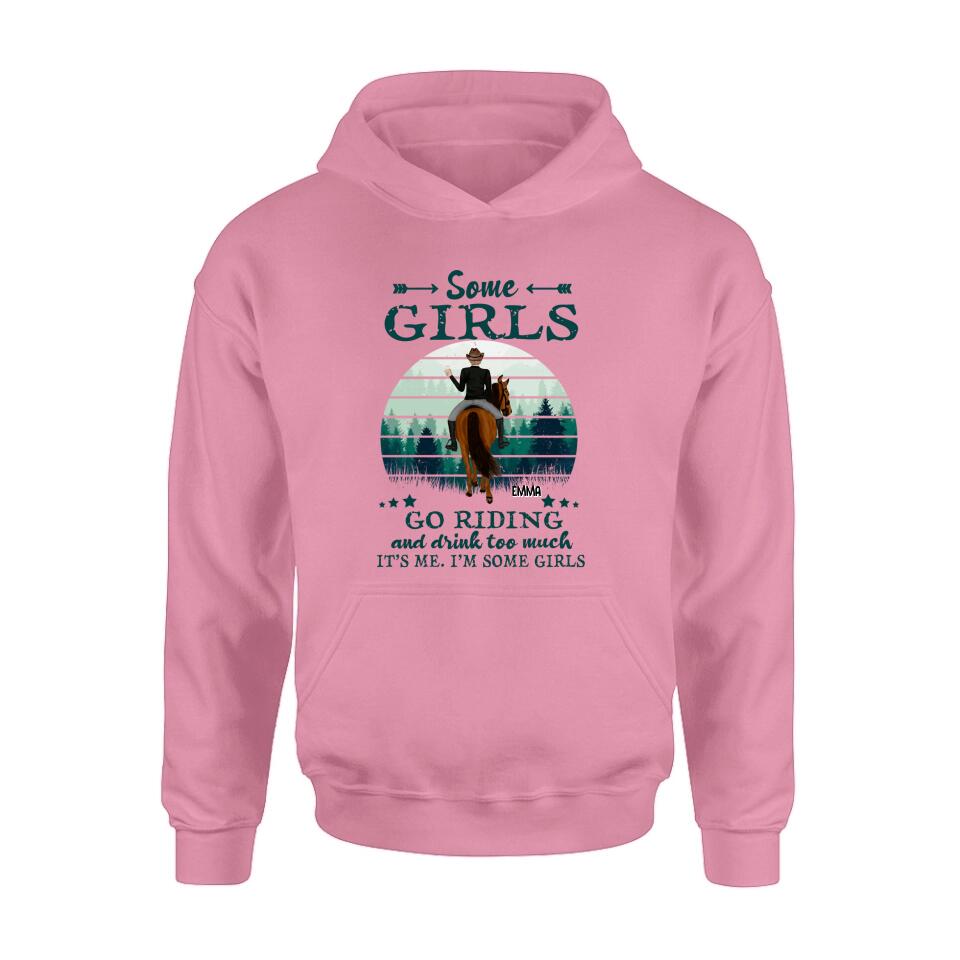 Personalized Girl Riding Horse T-shirt/Long Sleeve/Sweatshirt/Hoodie - Up to 4 Girls - Gift For Friends/Besties/ Horse Lovers - Some Girls Go Riding & Drink Too Much It's Me I'm Some Girls