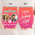 Personalized Couple Wine Tumbler - Anniversary Gift/Valentine's Day Gifts For Couple - Thanks For Swiping Right