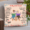 Personalized Old Friends Pillow Cover/Fleece Blanket/Quilt - Gift Idea For Friends/Besties - To My Old Friend