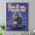 Personalized Couple Vertical Canvas - Best Gift Idea For Couple - You & Me We Got This
