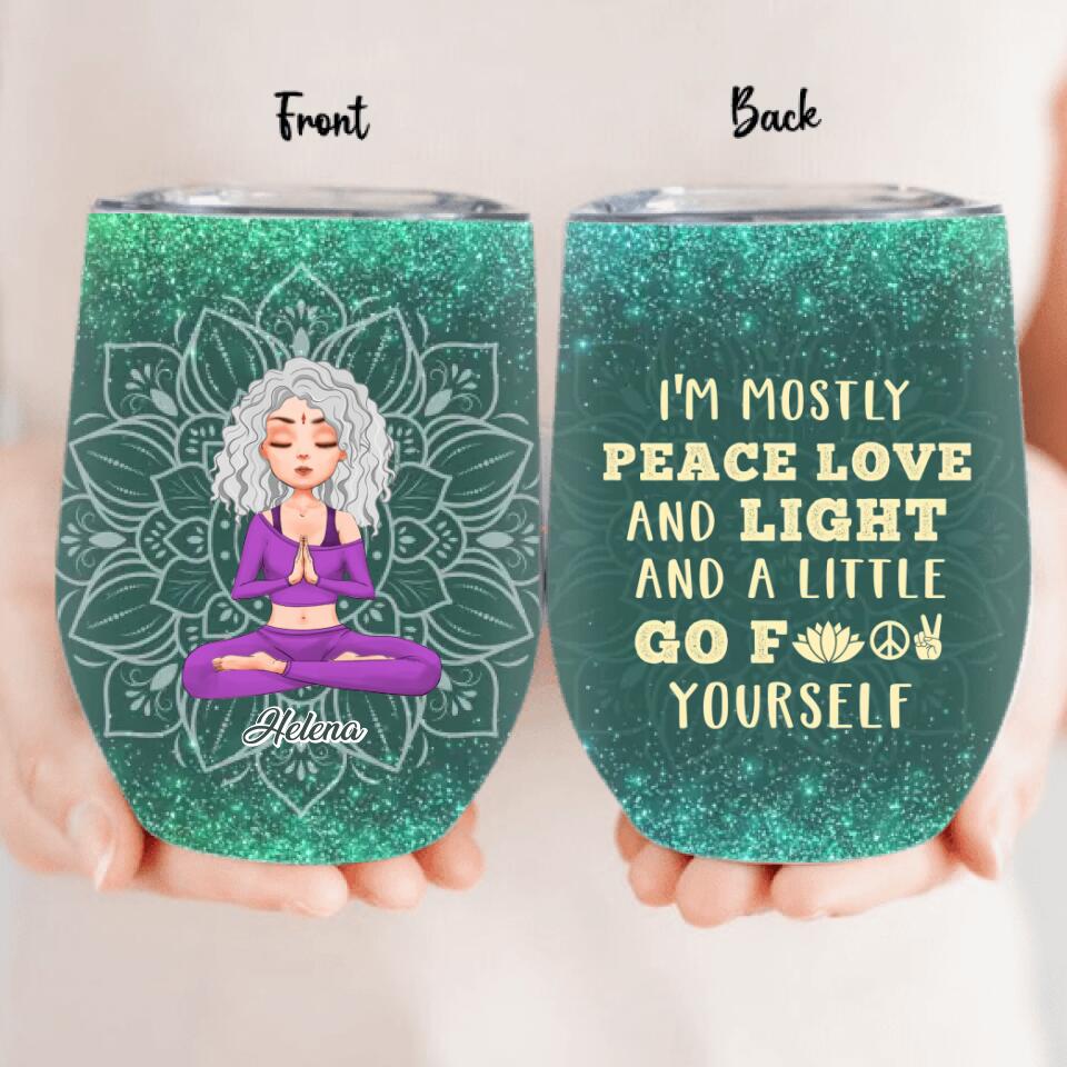 Personalized Yoga Wine Tumbler - Gift Idea For Yoga Lover/Birthday Gift - I'm Mostly Peace Love And Light