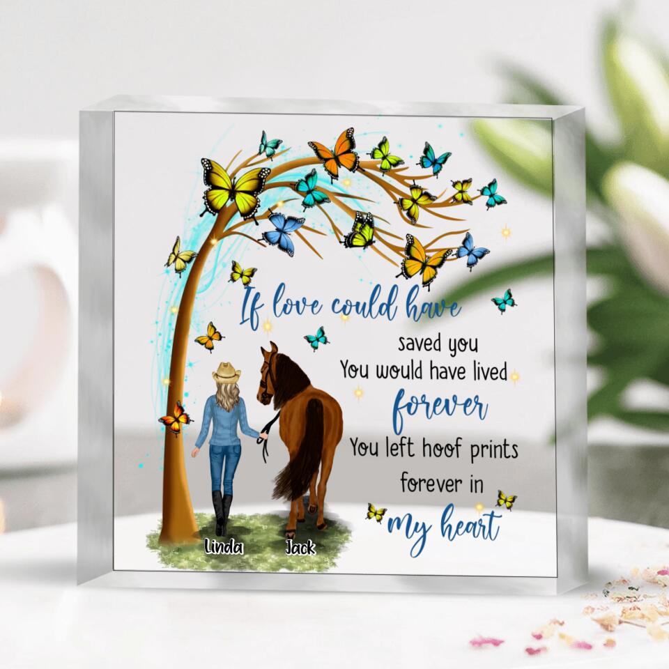 Personalized Memorial Horse Square Acrylic Plaque - Memorial Gift Idea For Horse Lovers/Horse Owners - If Love Could Have Saved You, You Would Have Lived Forever