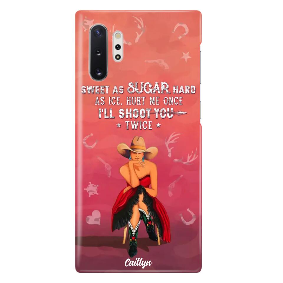 Custom Personalized Country Girl Phone Case - Gift Idea For Girl/ Birthday Gift - Sweet As Sugar Hard As Ice Hurt Me Once I'll Shoot You Twice - Case For iPhone And Samsung