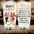 Personalized Besties/Sisters Tumbler - Gift Idea For Friends/Besties/Sisters - Up to 4 Girls - When You Go I Go When You Cry I Cry