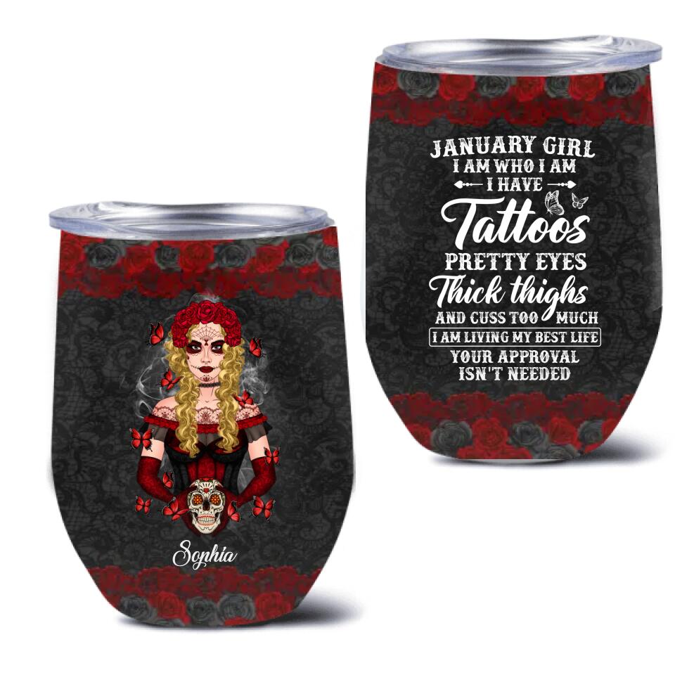 Personalized Sugar Skull Wine Tumbler - Skull Gift For Girl/Birthday Gift - January Girl I Am Who I Am