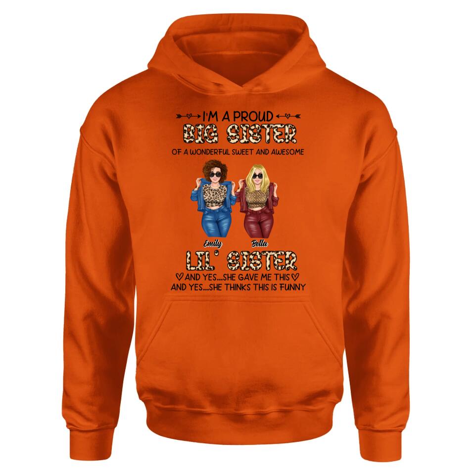 Personalized Friend T-shirt/Long Sleeve/Sweatshirt/Hoodie - Gift Idea For Best Friend - I'm A Proud LiL's Sister Of A Wonderful Sweet & Awesome Big Sister