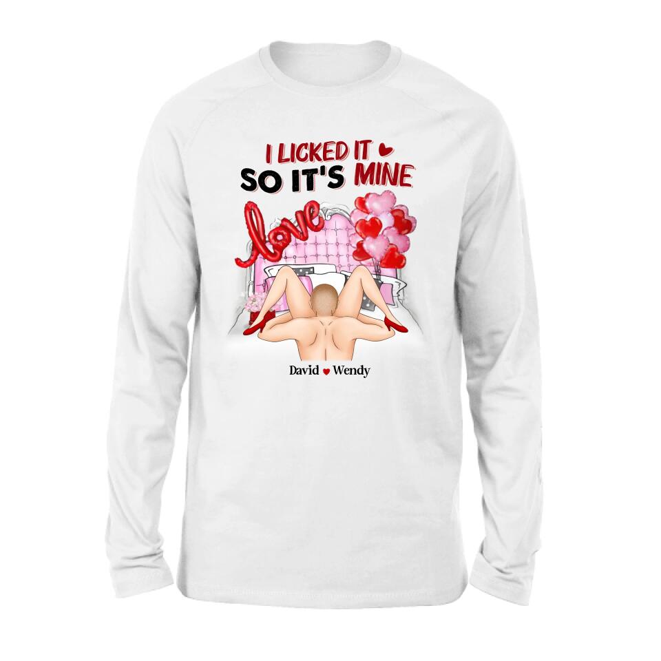 Custom Personalized T-Shirt/Long Sleeve/Sweatshirt/Hoodie - Valentine's Day/Anniversary/Birthday Gift for Him/Her - I Licked It So It's Mine