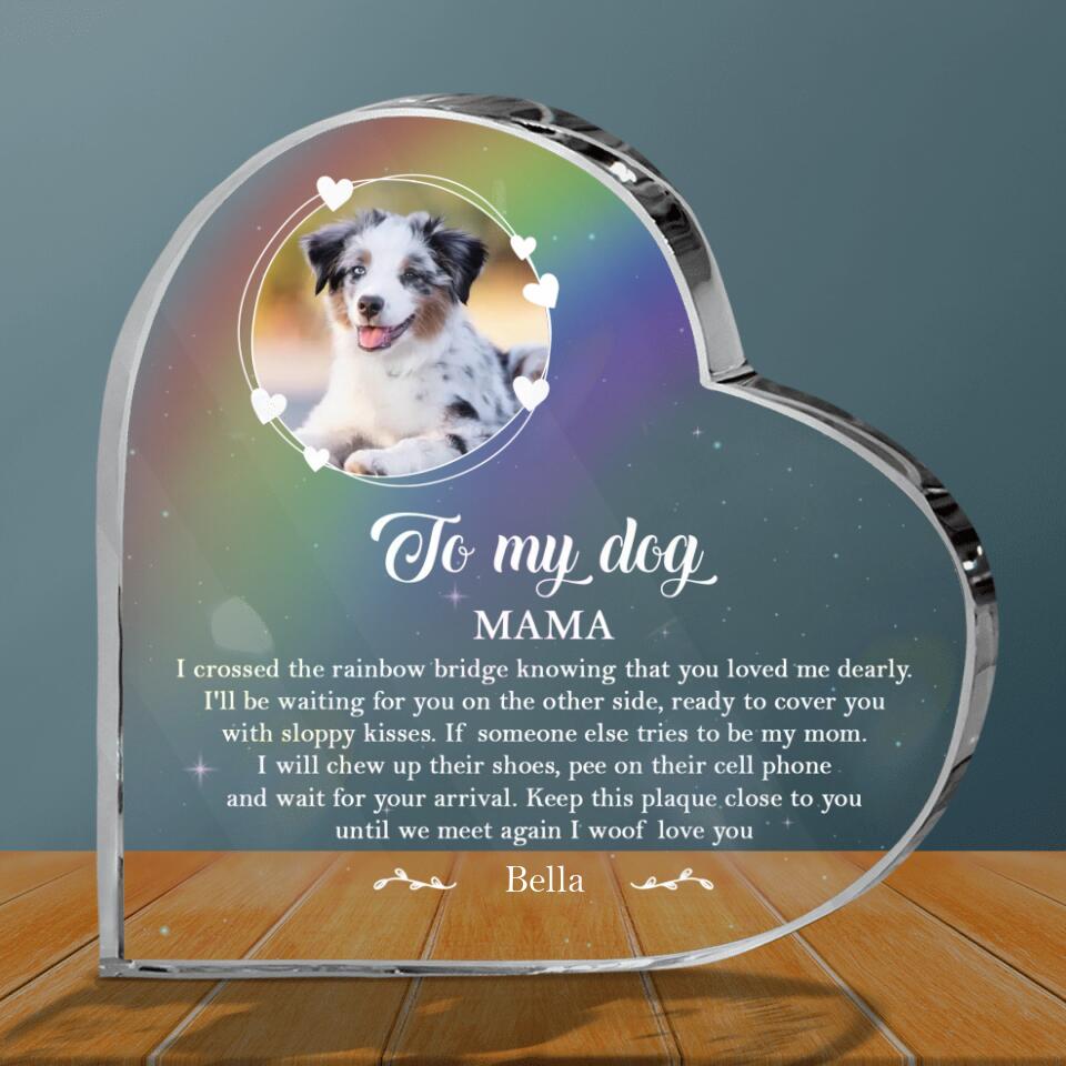 Personalized Memorial Dog Acrylic Plaque - Memorial Gift Idea For Dog Mom - Upload Photo - To My Dog Mama