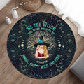 Personalized Witch Round Rug - Gift Idea For Witch Lovers - Be The Witch You Were Born To Be Magic, Happy Wild And Free
