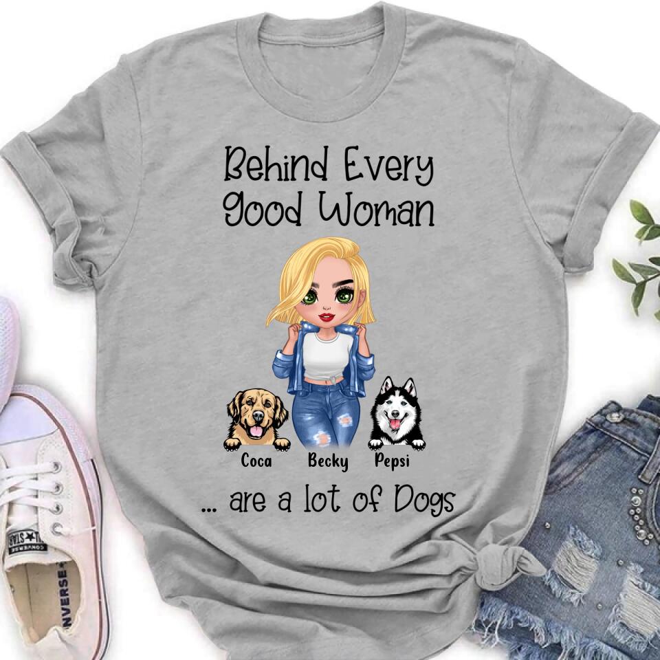 Personalized Pet Mom T-Shirt/Long Sleeve/Sweatshirt/Hoodie - Up to 6 Pets - Gift Idea For Dog/Cat Lover - Behind Every Good Woman Are A Lot Of Dogs