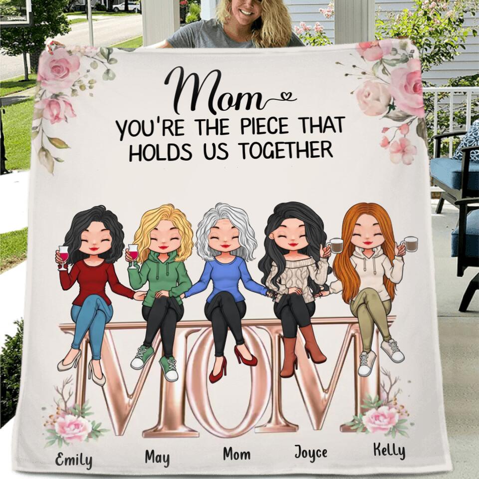 Personalized Mother Fleece Throw Blanket/Quilt - Up to 5 People - Gift Idea For Mother - Mom You're The Piece That Holds Us Together