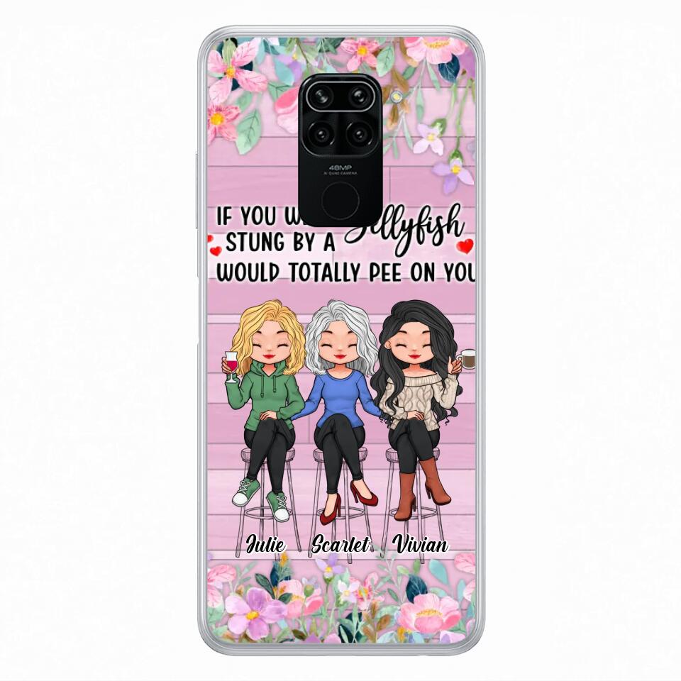 Personalized Besties Phone Case - Up to 3 Girls - Gift Idea For Friends/Besties/Sisters - If You Were Stung By A Jellyfish I Would Totally Pee On You  - Case for Xiaomi/Oppo/Huawei
