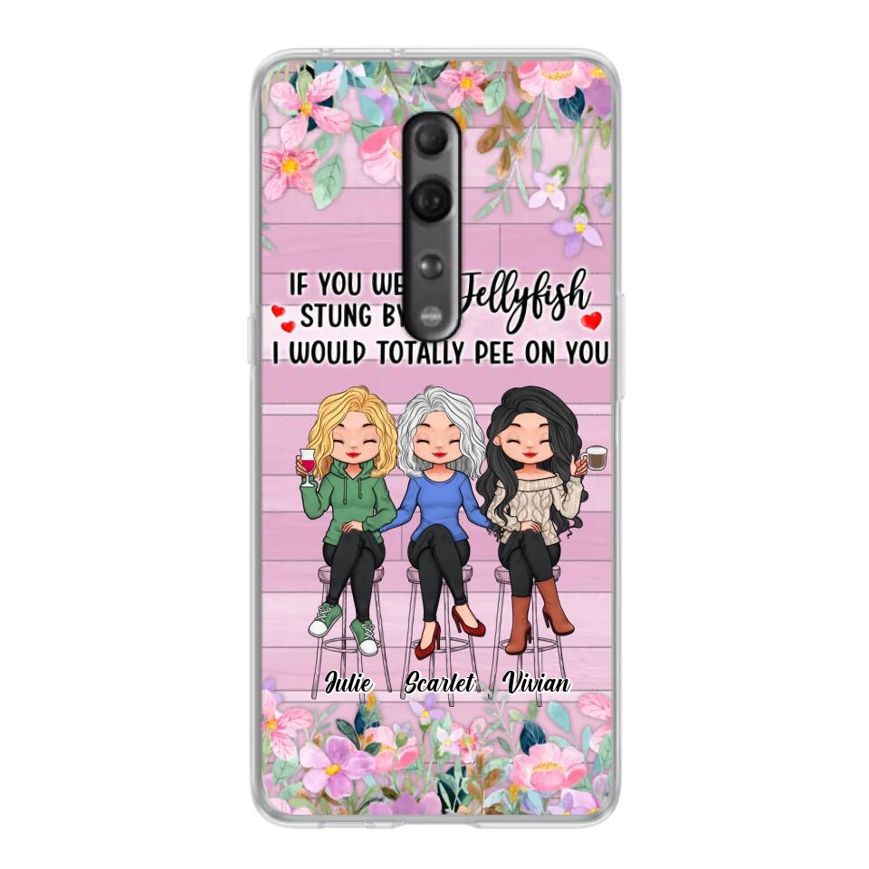 Personalized Besties Phone Case - Up to 3 Girls - Gift Idea For Friends/Besties/Sisters - If You Were Stung By A Jellyfish I Would Totally Pee On You  - Case for Xiaomi/Oppo/Huawei